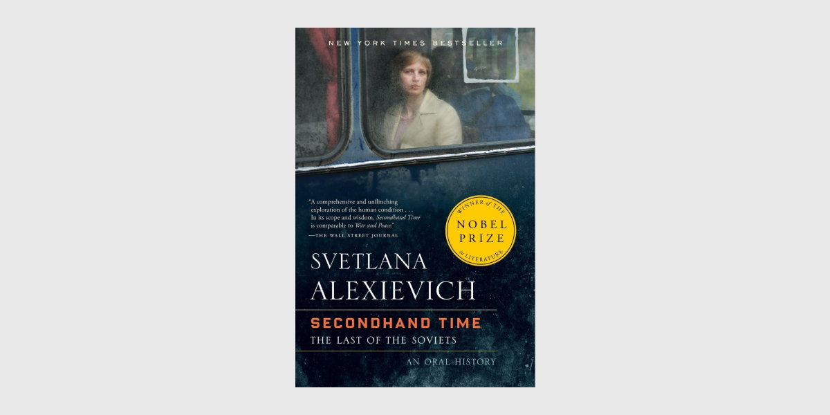 Secondhand Time. The Last of the Soviets, Svetlana Alexievich