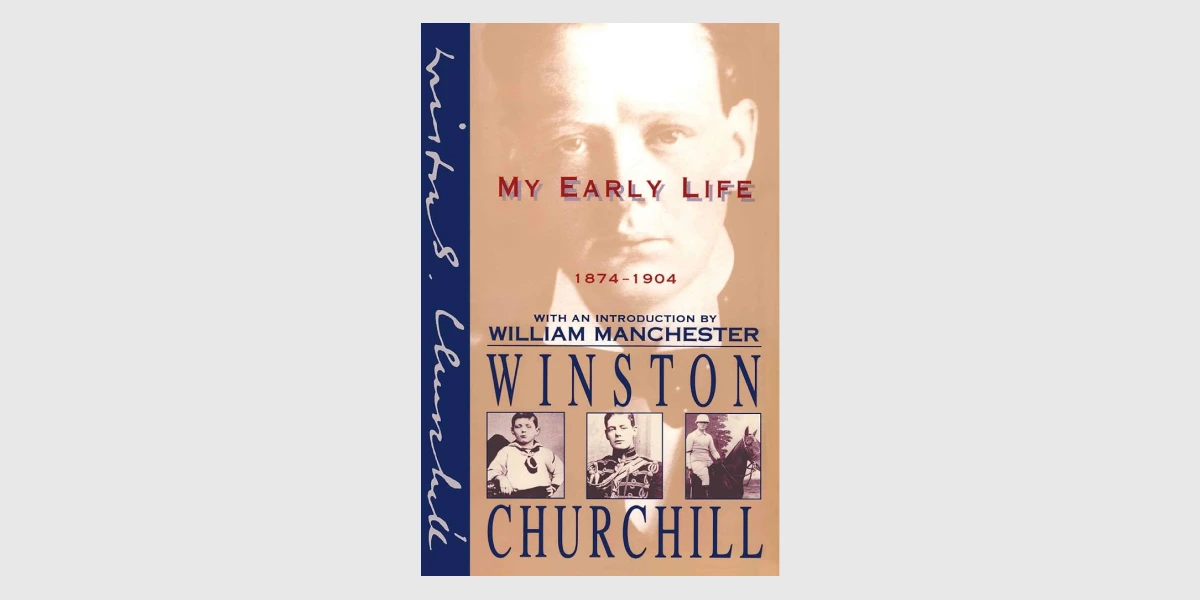 “My Early Life”, Winston Spencer Churchill, “Thornton Butterworth”