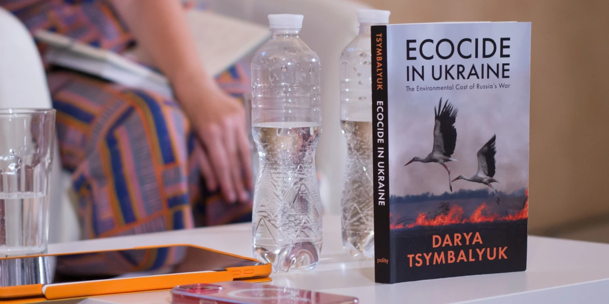 Ecocide in Ukraine_ The Environmental Cost of Russia’s War Дарці Цимбалюк